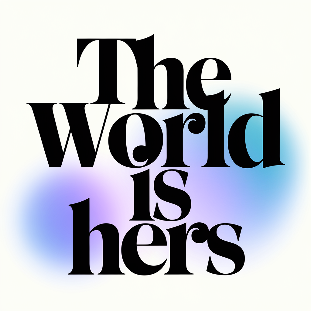 The World Is Hers