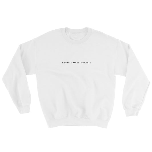 Classic Profits Over Poverty White Sweatshirt (Unisex)